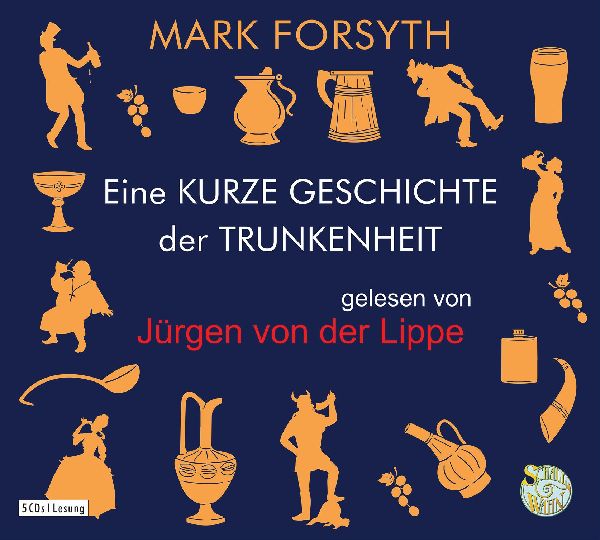 Eine kurze Geschichte der Trunkenheit - Der Homo alcoholicus v...