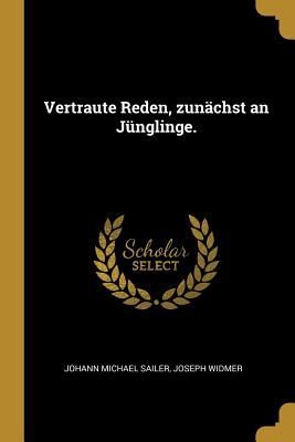 Vertraute Reden, Zunächst an Jünglinge.