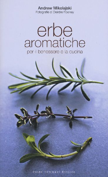 Erbe aromatiche per il benessere e la cucina