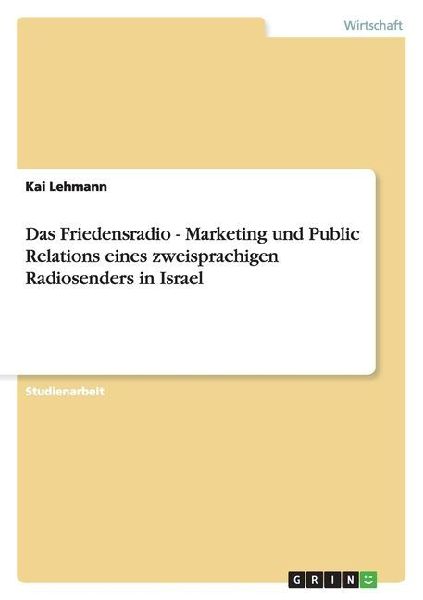 Das Friedensradio - Marketing und Public Relations eines zweis...