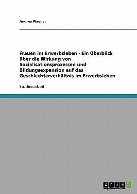Frauen im Erwerbsleben - Ein Überblick über die Wirkung von ...