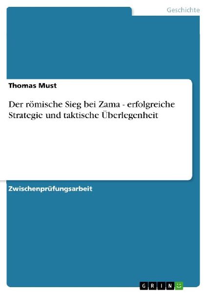 Der römische Sieg bei Zama - erfolgreiche Strategie und takti...