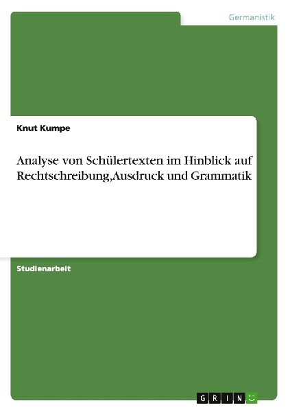 Analyse von Schülertexten im Hinblick auf Rechtschreibung, Au...