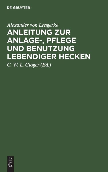 Anleitung zur Anlage-, Pflege und Benutzung lebendiger Hecken