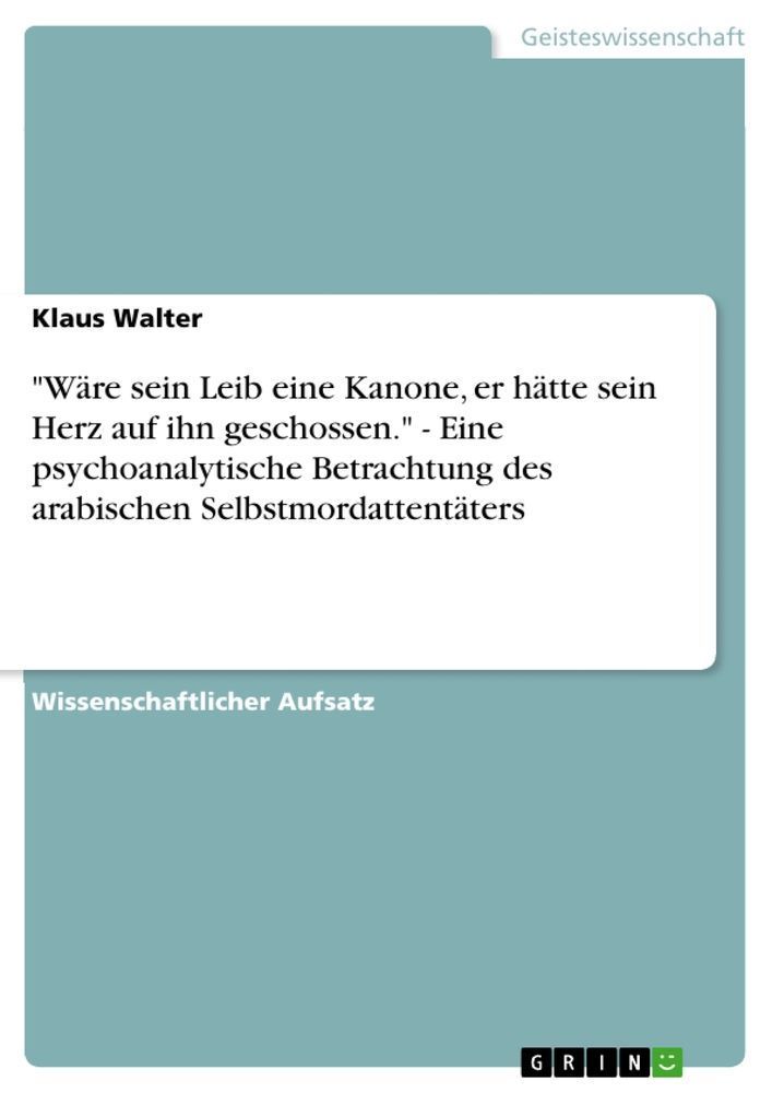 "Wäre sein Leib eine Kanone, er hätte sein Herz auf ihn...