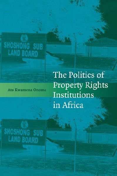 The Politics of Property Rights Institutions in             Af...