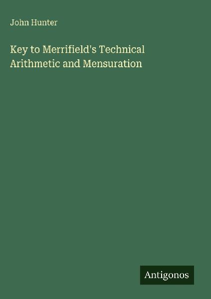 Key to Merrifield's Technical Arithmetic and Mensuration