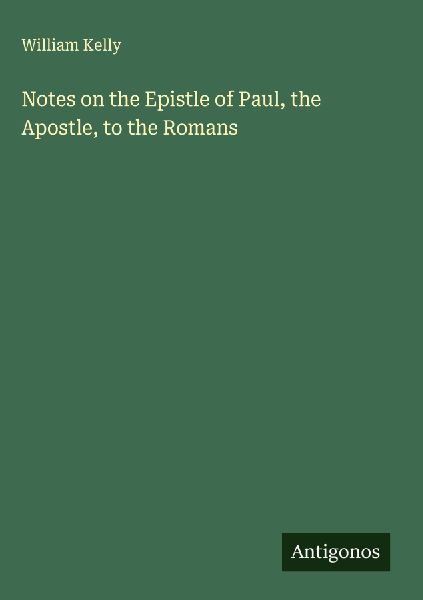 Notes on the Epistle of Paul, the Apostle, to the Romans