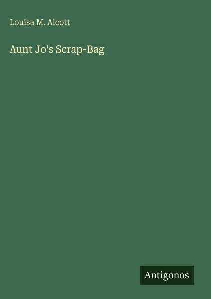 Aunt Jo's Scrap-Bag