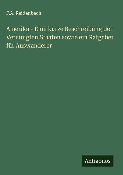 Amerika - Eine kurze Beschreibung der Vereinigten Staaten sowi...
