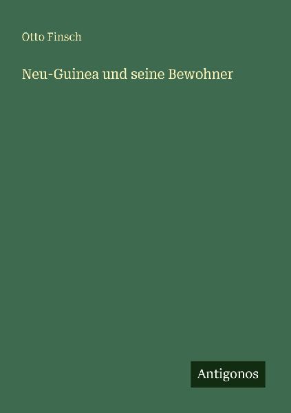 Neu-Guinea und seine Bewohner