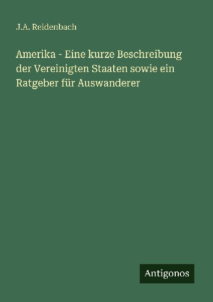 Amerika - Eine kurze Beschreibung der Vereinigten Staaten sowi...