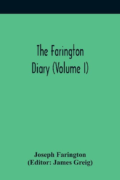 The Farington Diary (Volume I)
