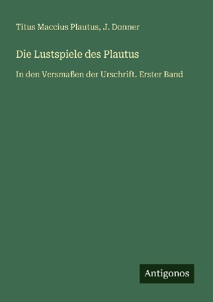 Die Lustspiele des Plautus