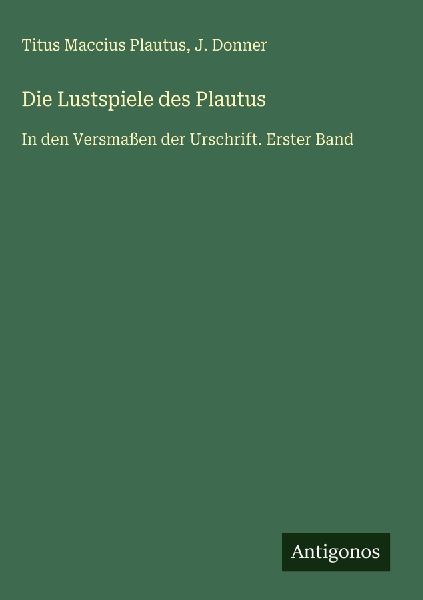Die Lustspiele des Plautus