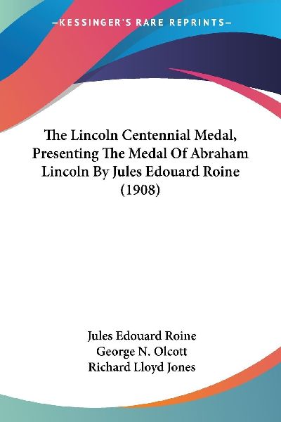 The Lincoln Centennial Medal, Presenting The Medal Of Abraham ...