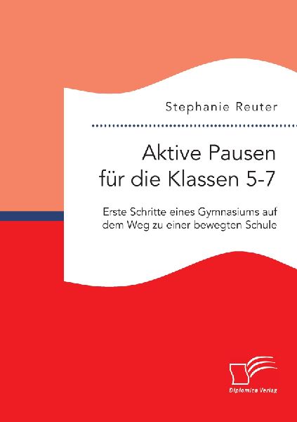 Aktive Pausen für die Klassen 5-7: Erste Schritte eines Gymna...