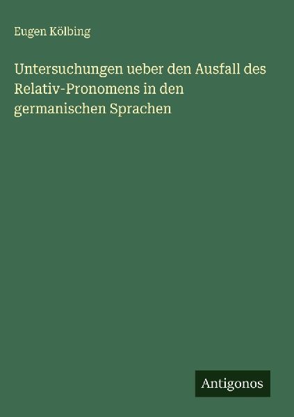 Untersuchungen ueber den Ausfall des Relativ-Pronomens in den ...