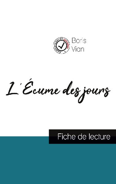 L'Écume des jours de Boris Vian (fiche de lecture et ana...