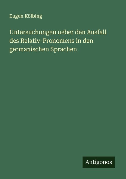 Untersuchungen ueber den Ausfall des Relativ-Pronomens in den ...