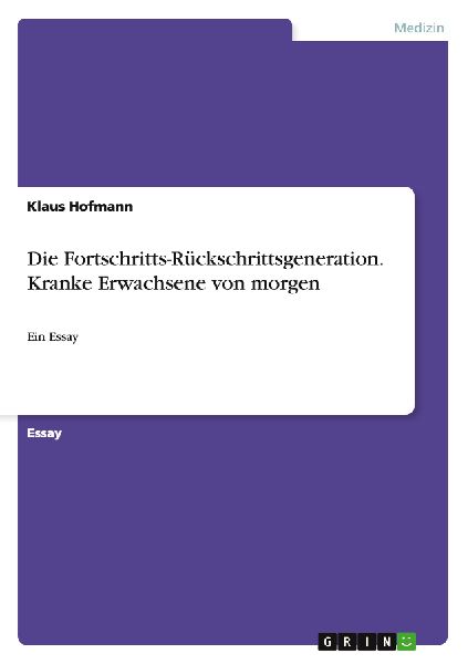 Die Fortschritts-Rückschrittsgeneration. Kranke Erwachsene vo...
