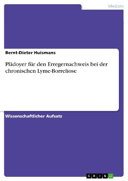 Plädoyer für den Erregernachweis bei der chronischen Lyme-Bo...