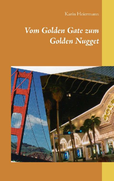 Vom Golden Gate zum Golden Nugget