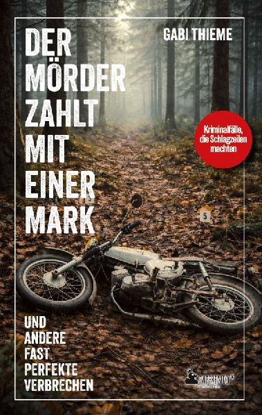 Der Mörder zahlt mit einer Mark ... und andere fast perfekte ...