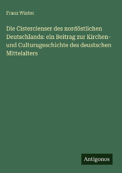Die Cistercienser des nordöstlichen Deutschlands: ein Beitrag...