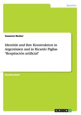 Identität und ihre Konstruktion in Argentinien und in Ricardo...