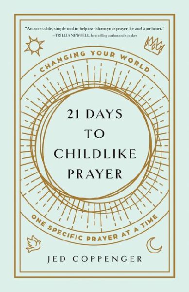 21 Days to Childlike Prayer