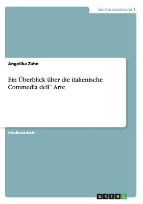 Ein Überblick über die italienische Commedia dell` Arte