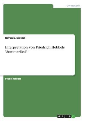 Interpretation von Friedrich Hebbels "Sommerlied"
