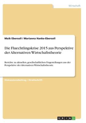 Die Fluechtlingskrise 2015 aus Perspektive der Alternativen Wi...