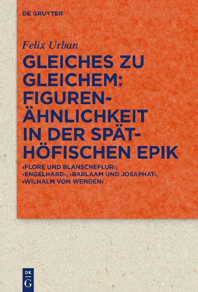 Gleiches zu Gleichem: Figurenähnlichkeit in der späthöfisch...