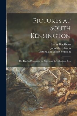 Pictures at South Kensington: the Raphael Cartoons, the Sheeps...