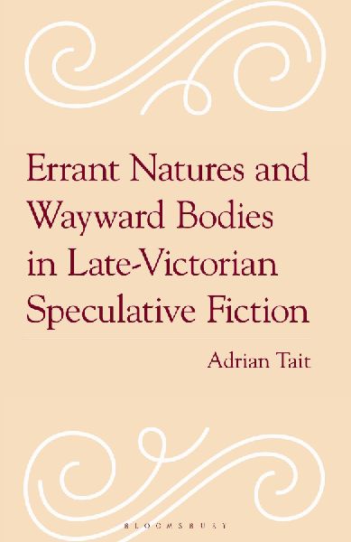 Errant Natures and Wayward Bodies in Late-Victorian Speculativ...