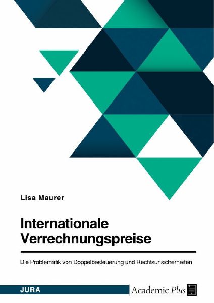 Internationale Verrechnungspreise. Die Problematik von Doppelb...