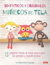 Simpáticos y originales muñecos de tela : 12 proyectos fáci...