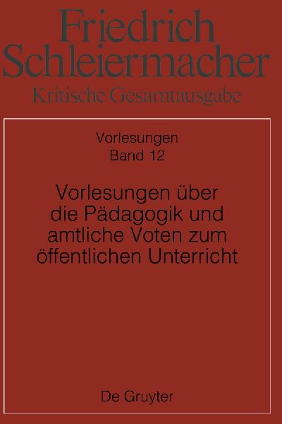 Kritische Gesamtausgabe, Band 12, Vorlesungen über die Pädag...
