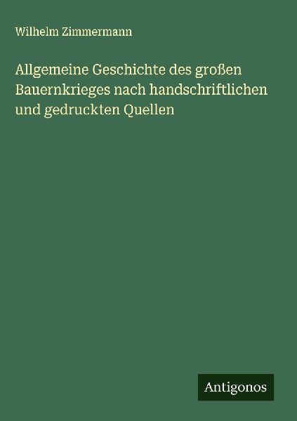 Allgemeine Geschichte des großen Bauernkrieges nach handschri...