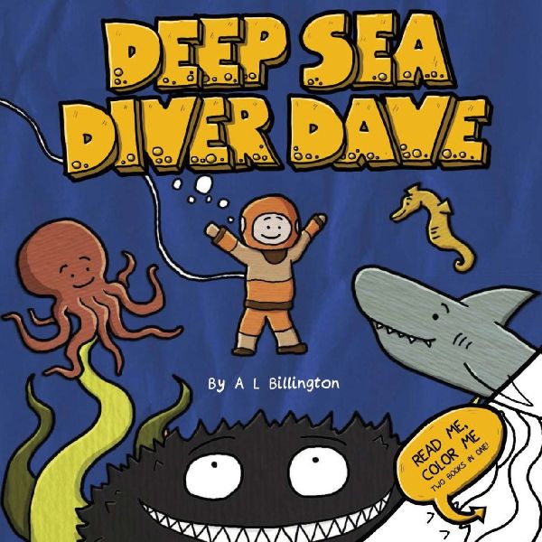 Deep Sea Diver Dave - A Children's Story & Colouring Book of Ocean Creatures
