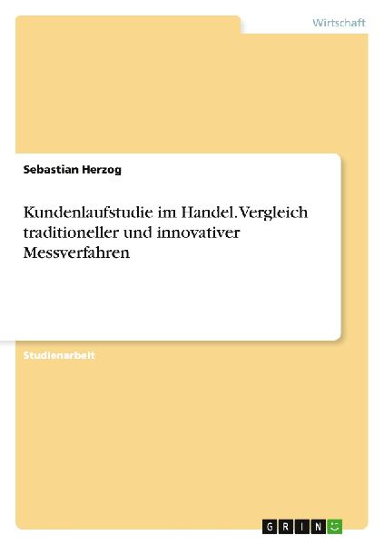Kundenlaufstudie im Handel. Vergleich traditioneller und innov...
