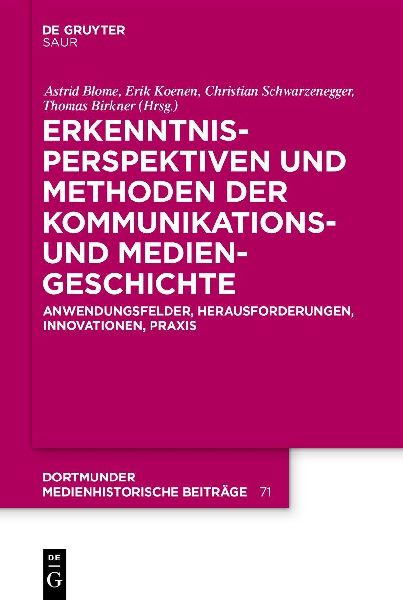 Erkenntnisperspektiven und Methoden der Kommunikations- und Me...