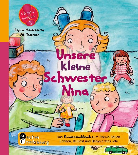 Unsere kleine Schwester Nina - Das Kindersachbuch zum Thema St...