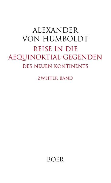 Reise in die Aequinoktial-Gegenden des neuen Kontinents Band 2