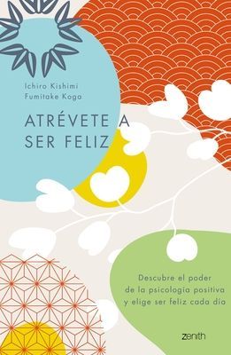 Atrévete a ser feliz / The Courage to Be Happy
