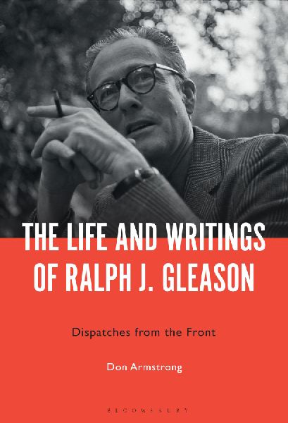 The Life and Writings of Ralph J. Gleason