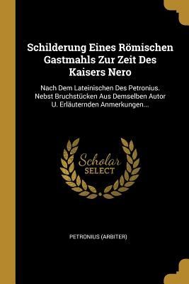 Schilderung Eines Römischen Gastmahls Zur Zeit Des Kaisers Ne...