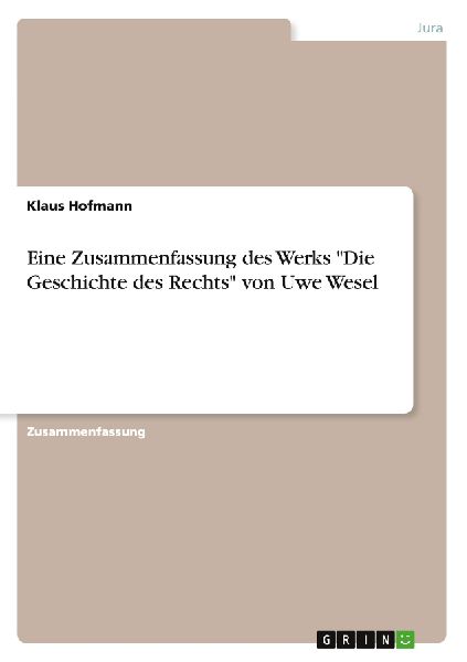 Eine Zusammenfassung des Werks "Die Geschichte des Rechts...